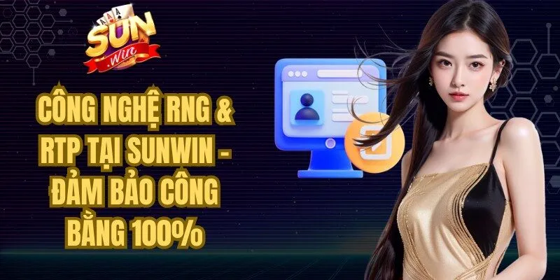 Tìm hiểu khái niệm cơ bản về công nghệ RNG và RTP